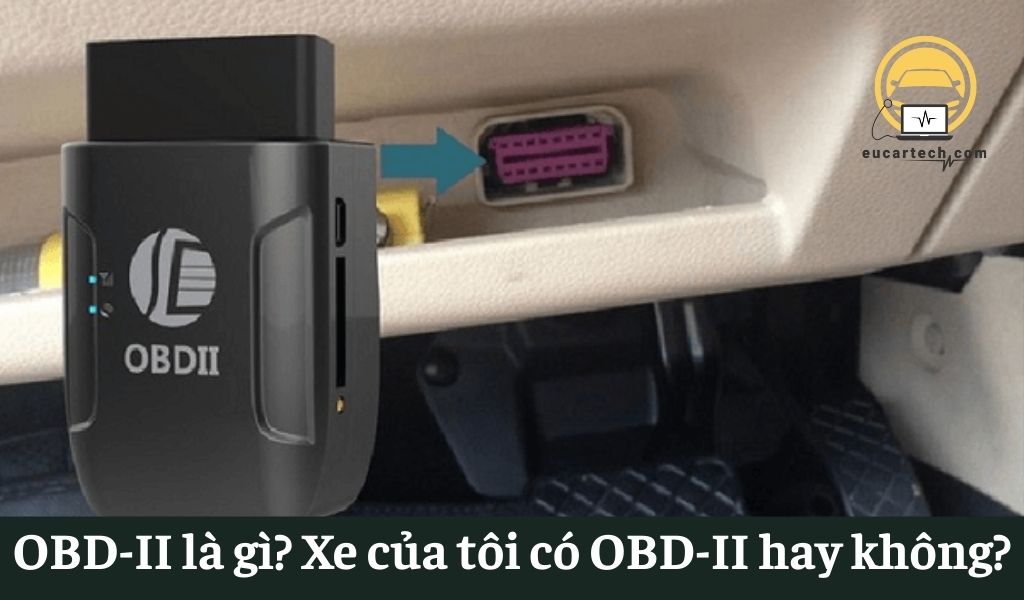 OBD-II là gì? Xe của tôi có OBD-II hay không?