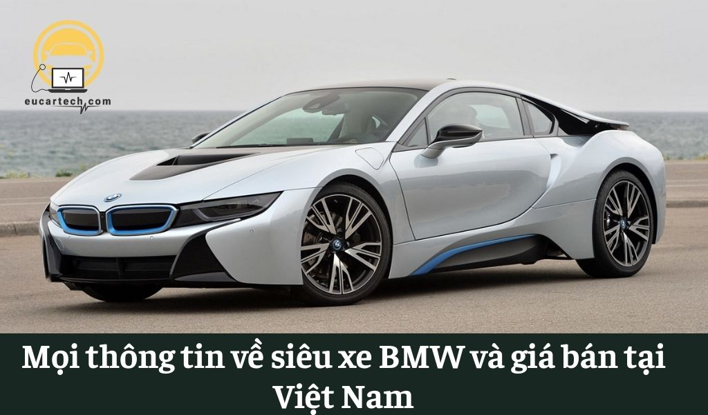 Mọi thông tin về siêu xe BMW và giá bán tại Việt Nam