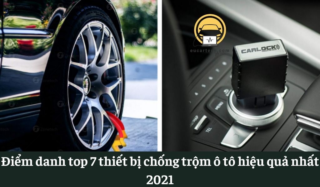 Điểm danh top 7 thiết bị chống trộm ô tô hiệu quả nhất 2021